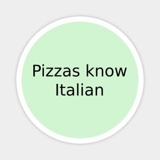 Pizzas know Italian Magnet